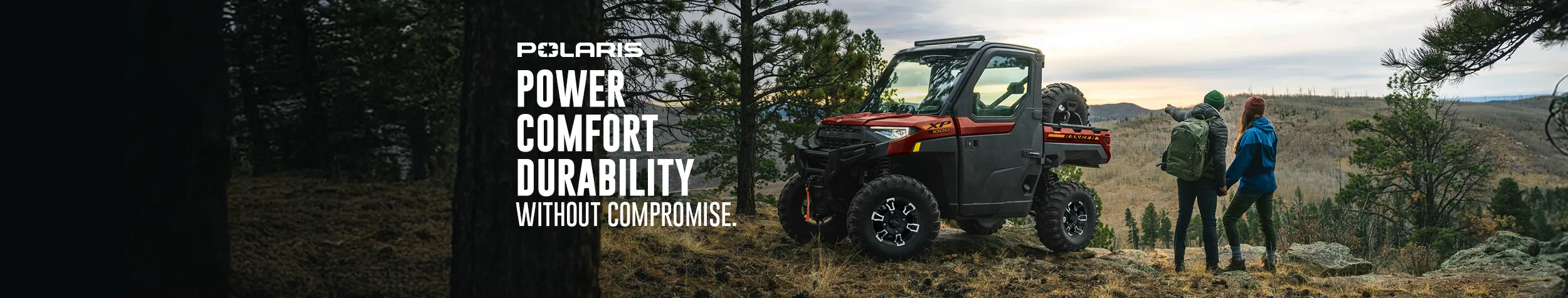 Power. Comfort. Durability. Without compromise.
